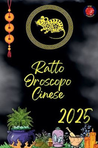 Ratto Oroscopo Cinese 2025 - 9798230453420 Ratto Oroscopo Cinese 2025 - 9798230453420