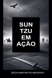 Sun Tzu em Ação - 9798230499190