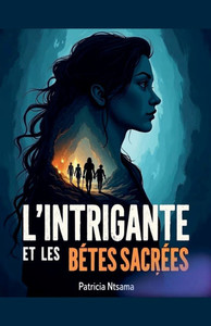 L'intrigante et les bêtes sacrées L'intrigante et les bêtes sacrées