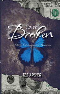 Twice Broken: A Dark Contemporary Romance - 9798230620952