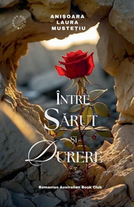 Intre Sarut si Durere - 9798230632160