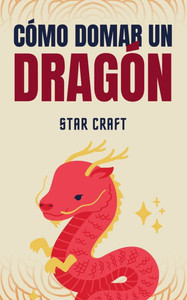 Cómo Domar un Dragón Cómo Domar un Dragón