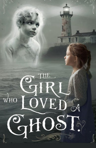 The Girl Who Loved a Ghost The Girl Who Loved a Ghost