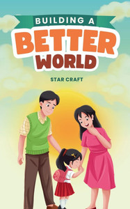 Building a Better World Building a Better World