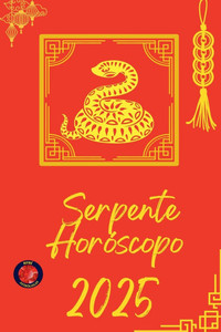 Serpente Horóscopo 2025 Serpente Horóscopo 2025