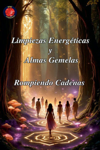 Limpiezas Energéticas y Almas Gemelas - 9798230710769 Limpiezas Energéticas y Almas Gemelas - 9798230710769