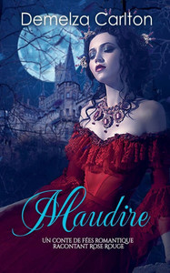 Maudire: Un Conte de Fées Romantique Racontant Rose Rouge Maudire: Un Conte de Fées Romantique Racontant Rose Rouge