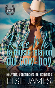 Ride Me: La fausse relation du cow-boy Ride Me: La fausse relation du cow-boy