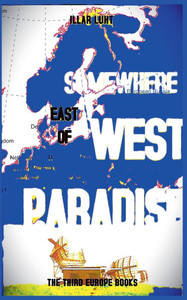 Somewhere East of West Paradise Somewhere East of West Paradise