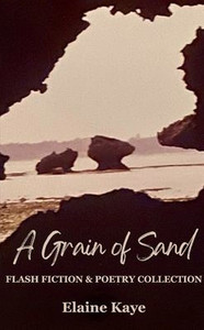 A Grain of Sand: Flash Fiction & Poetry Collection A Grain of Sand: Flash Fiction & Poetry Collection