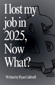 I Lost My Job In 2025, Now What? I Lost My Job In 2025, Now What?