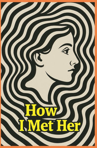 How i Met Her How i Met Her