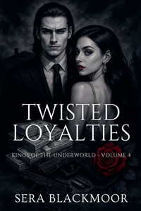 Twisted Loyalties - 9798231052356
