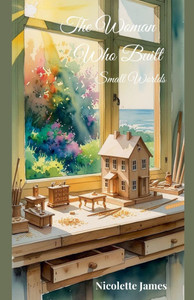 The Woman Who Built Small Worlds The Woman Who Built Small Worlds
