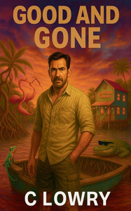 Good and Gone Good and Gone
