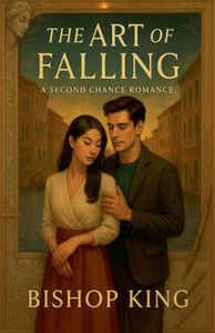The Art of Falling: A Second Chance Romance The Art of Falling: A Second Chance Romance