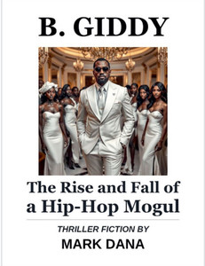 B. Giddy: The Rise and Fall of a Hip-Hop Mogul B. Giddy: The Rise and Fall of a Hip-Hop Mogul