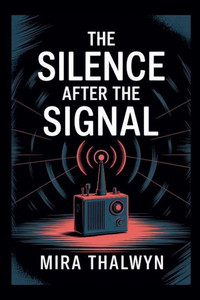 The Silence After the Signal The Silence After the Signal