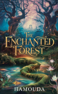 The Enchanted Forest Adventure The Enchanted Forest Adventure