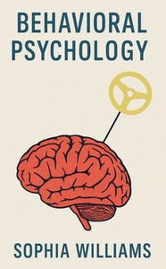 Behavioral Psychology Behavioral Psychology