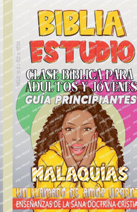 Clase Bíblica para Adultos y Jóvenes: Guía Principiantes - Malaquías Clase Bíblica para Adultos y Jóvenes: Guía Principiantes - Malaquías