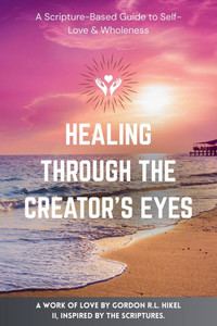 Healing Through The Creator's Eyes Healing Through The Creator's Eyes