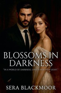 Blossoms in Darkness Blossoms in Darkness