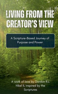 Living From the Creator's View Living From the Creator's View