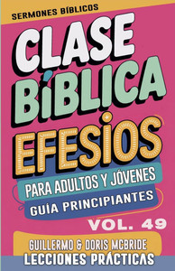 Clase Bíblica para Adultos y Jóvenes: Guía Principiantes - Efesios Clase Bíblica para Adultos y Jóvenes: Guía Principiantes - Efesios