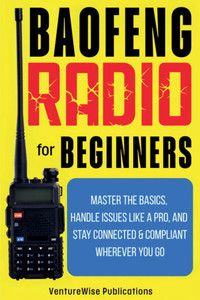 Baofeng Radio for Beginners - 9798231687145 Baofeng Radio for Beginners - 9798231687145