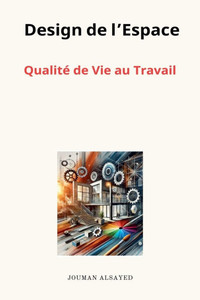 Design de l'Espace - Qualité de Vie au Travail Design de l'Espace - Qualité de Vie au Travail