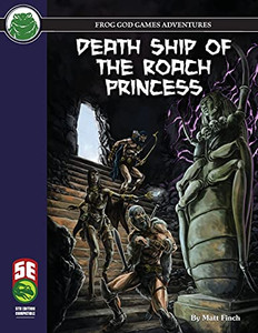 Death Ship Of The Roach Princess 5E Death Ship Of The Roach Princess 5E