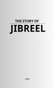 The Story of Jibreel - 9798231784950 The Story of Jibreel - 9798231784950
