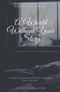 A World Without Your Story A World Without Your Story