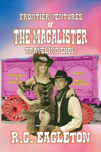 Frontier-Ventures of the Macalister Traveling Show Frontier-Ventures of the Macalister Traveling Show