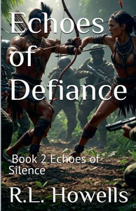 Echoes of Defiance (Book 2 of Echoes of Silence Series) Echoes of Defiance (Book 2 of Echoes of Silence Series)