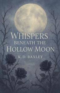 Whispers Beneath The Hollow Moon Whispers Beneath The Hollow Moon