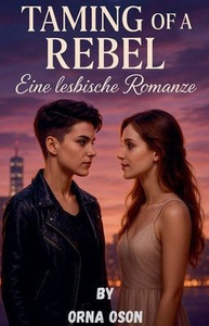Taming of a Rebel: Eine lesbische Romanze