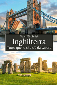 Inghilterra: Tutto quello che c'è da sapere Inghilterra: Tutto quello che c'è da sapere