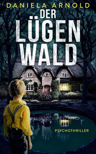 Der Lügenwald: Psychothriller