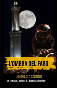 L'ombra del faro: La primissima indagine del commissario Ferrari L'ombra del faro: La primissima indagine del commissario Ferrari