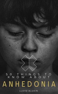50 Things to Know About Anhedonia