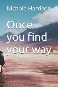 Once you find your way Once you find your way