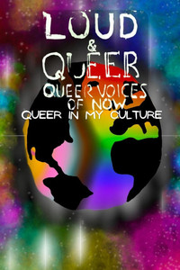 Loud & Queer 23: Queer in My Culture Zine Loud & Queer 23: Queer in My Culture Zine