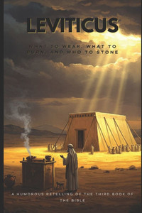 Leviticus: What to Wear, What to Burn, and Who to Stone