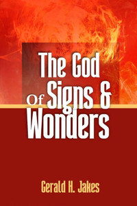The God of Signs and Wonders The God of Signs and Wonders