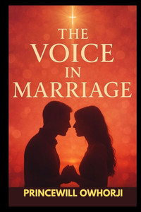 The Voice in Marriage: A Romantic Christian Marriage Guide The Voice in Marriage: A Romantic Christian Marriage Guide