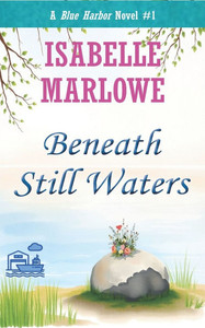 Beneath Still Waters (A Blue Harbor Novel )