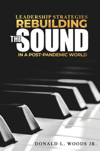Leadership Strategies: Rebuilding THE SOUND in a Post-Pandemic World