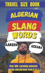 Algerian Slang Dictionary: Laugh, Learn, and Speak Algerian Slang Like a Pro